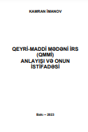 Qeyri-maddi mədəni irs (QMMİ) anlayışı və onun istifadəsi